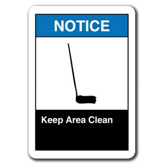 Notice Sign - Keep Area Clean 7"x10" Plastic Safety Sign ansi osha