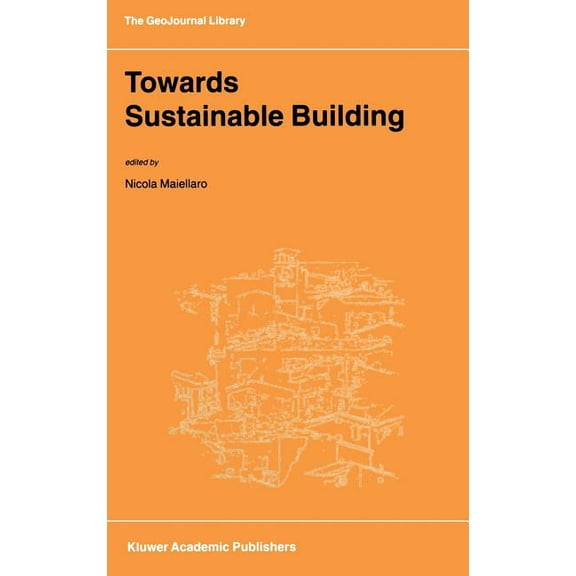 Geojournal Library Towards Sustainable Building, Book 61, (Hardcover)