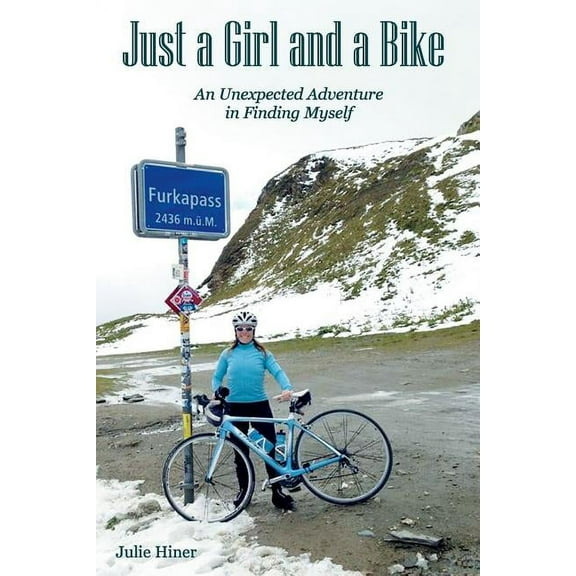 Just a Girl and a Bike: An Unexpected Adventure in Finding Myself, (Paperback)