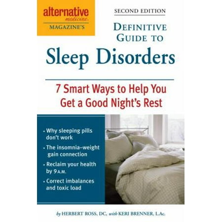 Alternative Medicine Magazine's Definitive Guide to Sleep Disorders: 7 Smart Ways to Help You Get a Good Night's Rest [Paperback - Used]