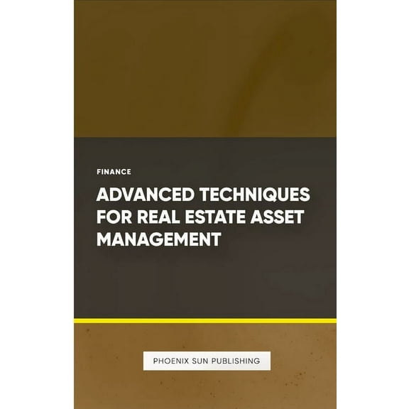 Advanced Techniques for Real Estate Asset Management, (Paperback)