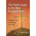 thumbnail image 1 of Pre-Owned The Parish Guide to the New Evangelization: An Action Plan for Sharing the Faith (Paperback) 1612786421 9781612786421, 1 of 1