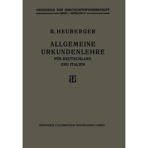 Grundriss Der Geschichtswissenschaft Allgemeine Urkundenlehre Für Deutschland Und Italien, (Paperback)