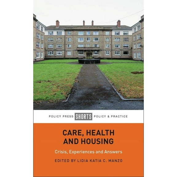 Care, Health and Housing: Crisis, Experiences and Answers, (Paperback)