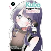 Kubo Won't Let Me Be Invisible: Kubo Won't Let Me Be Invisible, Vol. 7 (Series #7) (Paperback)