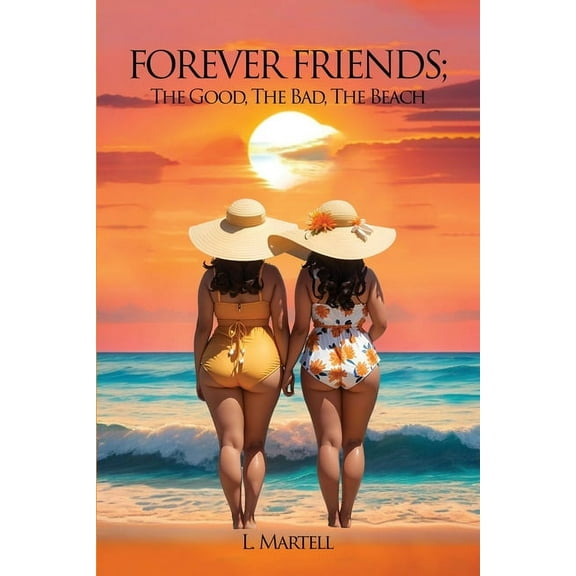 Friends Forever: The good, The bad, The beach, (Paperback)