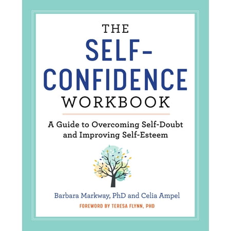 The Self Confidence Workbook : A Guide to Overcoming Self-Doubt and Improving (Best Way To Improve Self Esteem)