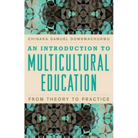 Introduction to Multicultural Education: From Theory to Practice, (Hardcover)