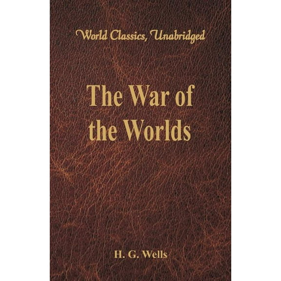 The War of the Worlds (World Classics, Unabridged), (Paperback)