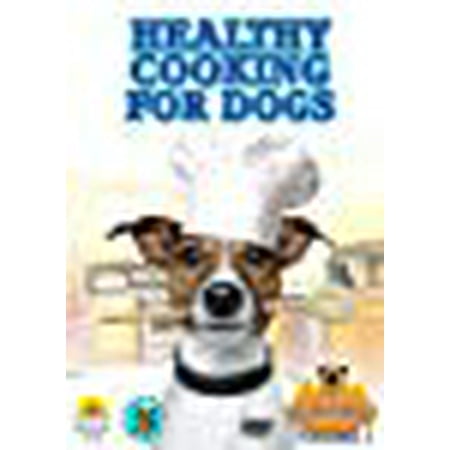 Cooking for Dogs- How to Make Healthy and Healing Foods for Your Dog- Learn to Cook the Best Food in Your Dog