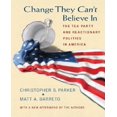 thumbnail image 1 of Change Ils Ne Peuvent Pas Croire : le Tea Party et la Politique Réactionnaire en Amérique, 1 of 4