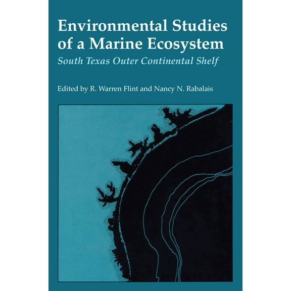 Environmental Studies of a Marine Ecosystem: South Texas Outer Continental Shelf, (Paperback)