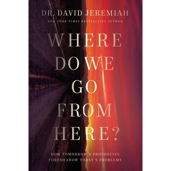 Where Do We Go from Here?: How Tomorrow's Prophecies Foreshadow Today's Problems