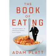 Angle View: The Book of Eating: Adventures in Professional Gluttony, Pre-Owned (Hardcover)