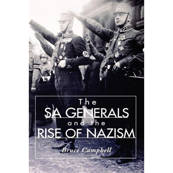 History Book Club Alternate Selection S The Sa Generals and the Rise of Nazism, (Paperback)