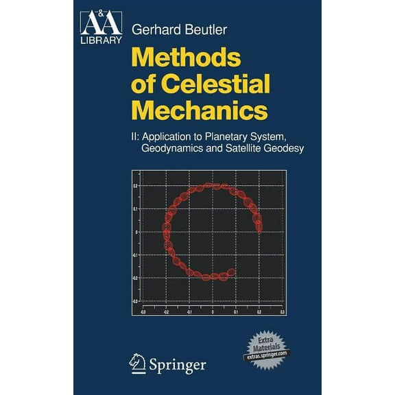 Astronomy and Astrophysics Library Methods of Celestial Mechanics, Volume II: Application to Planetary System, Geodynamics and Satellite Geodesy, (Paperback)