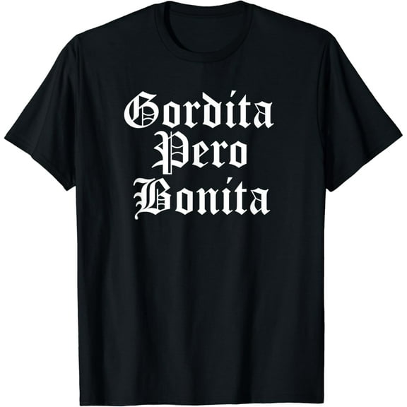 Gordita Pero Bonita Latina T-Shirt