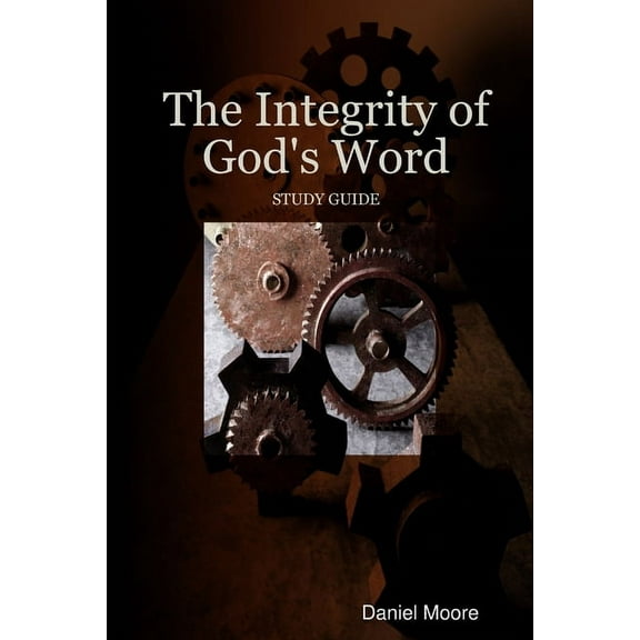The Integrity of God's Word, (Paperback)