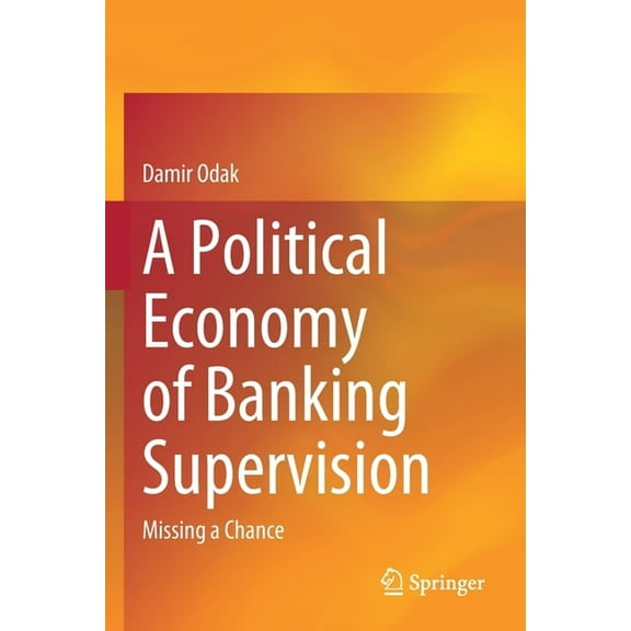 A Political Economy of Banking Supervision: Missing a Chance, (Paperback)