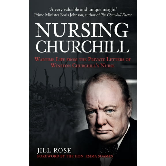 Nursing Churchill : Wartime Life from the Private Letters of Winston Churchill's Nurse (Paperback)