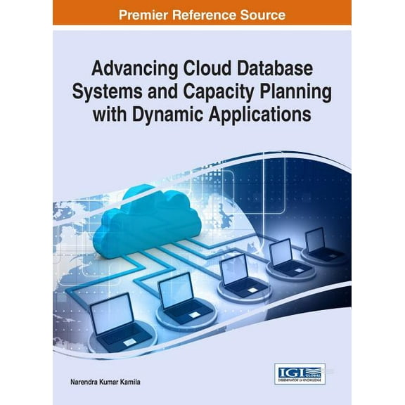 Advancing Cloud Database Systems and Capacity Planning With Dynamic Applications (Hardcover)