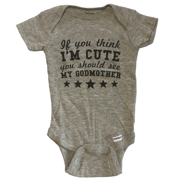 If You Think I'm Cute You Should See My Godmother Funny Baby Bodysuit - Godchild Baby Bodysuit - Grey
