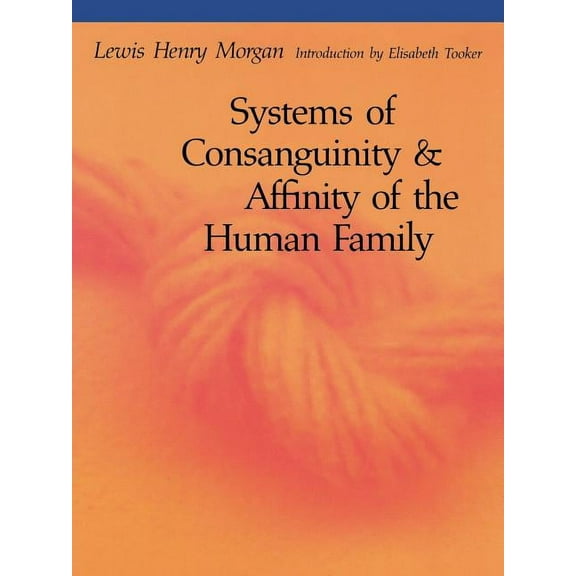 Sources of American Indian Oral Literatu Systems of Consanguinity and Affinity of the Human Family, (Paperback)