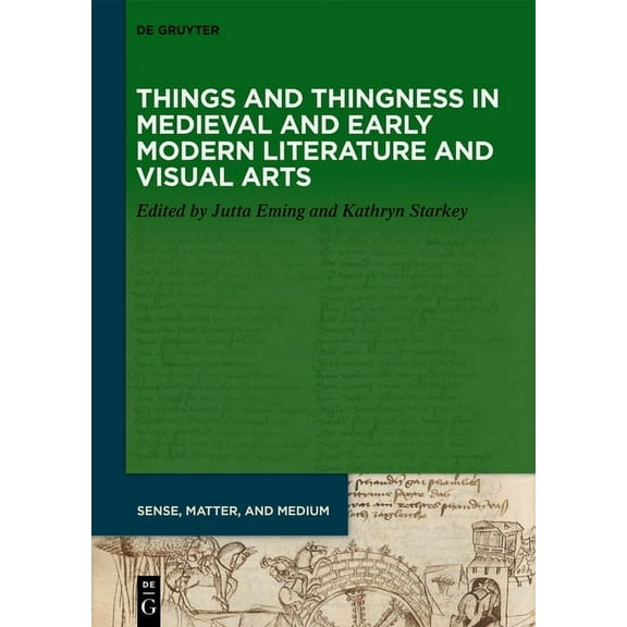 Sense, Matter, and Medium Things and Thingness in European Literature and Visual Art, 700-1600, Book 7, (Hardcover)