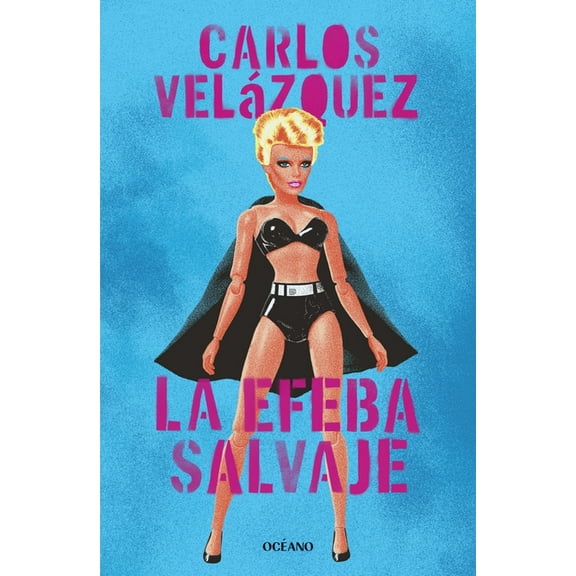 La Efeba Salvaje / The Wilf Ephebe, (Paperback)