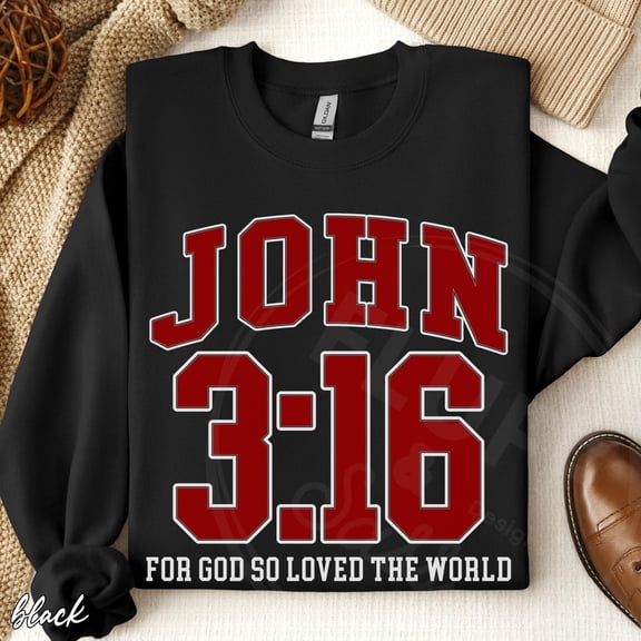 John 3:16 Shirt, Bible Verse Christian Sweatshirt, Scripture Pullover, Religious, Varsity Style Jesus Sweatshirt, Unisex Faith Crewneck, F5636 All Size S-5Xl