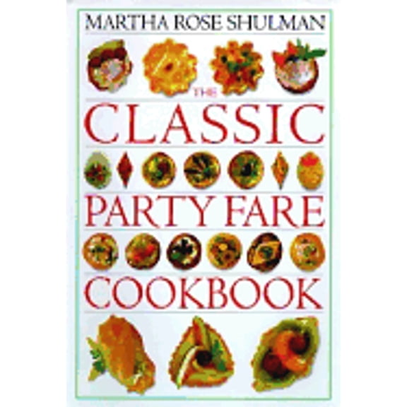 Classic Cookbooks: The Classic Party Fare Cookbook, (Hardcover)