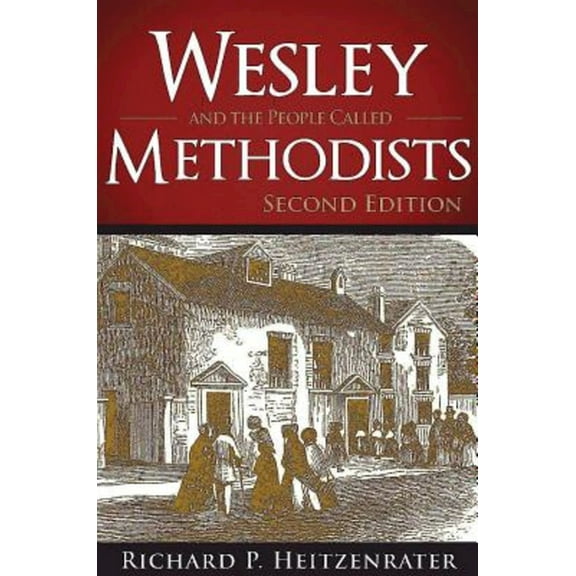 Wesley and the People Called Methodists: Second Edition, (Hardcover)