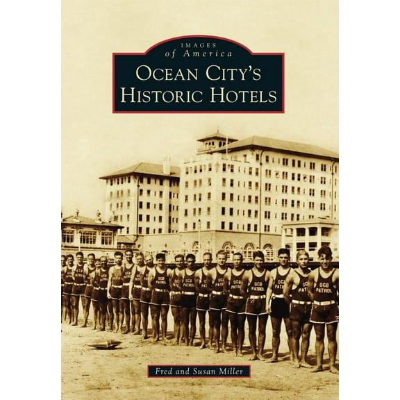 Images of America: Ocean City's Historic Hotels (Paperback)