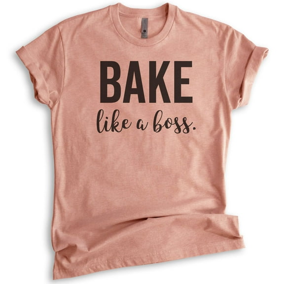 Bake Like A Boss T-shirt, Unisex Women's Men's Shirt, Girl Boss T-shirt, Baking T-shirt, Heather Sunset, Medium