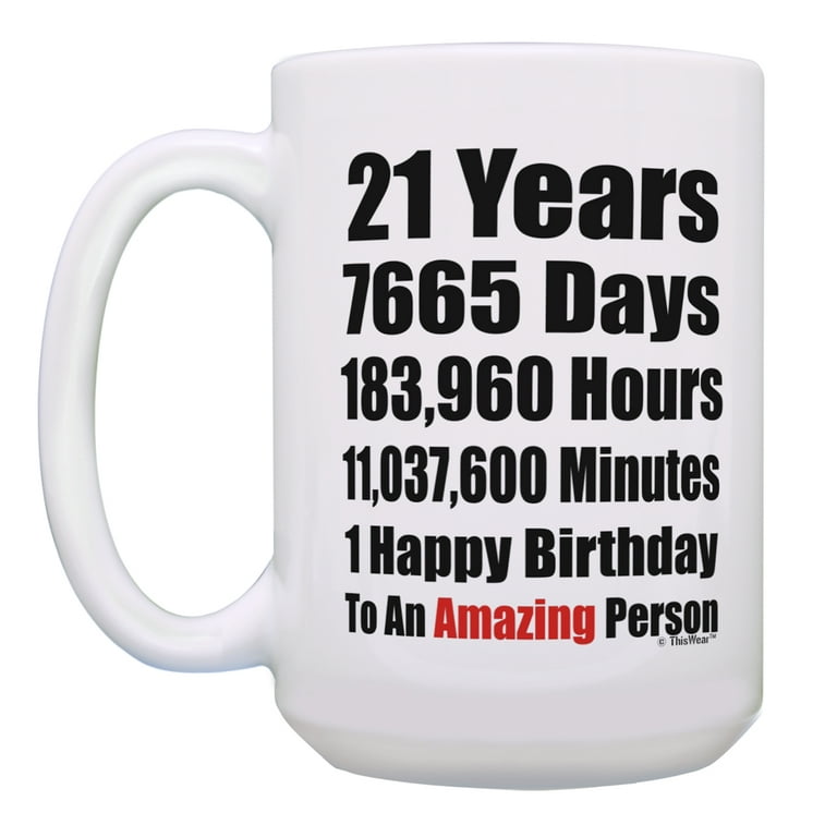 ThisWear 21st Birthday Mug 21 Years 1 Happy Birthday to an Amazing