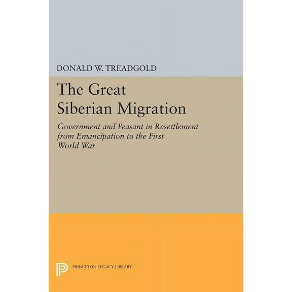 Princeton Legacy Library Great Siberian Migration, Book 2213, (Paperback)