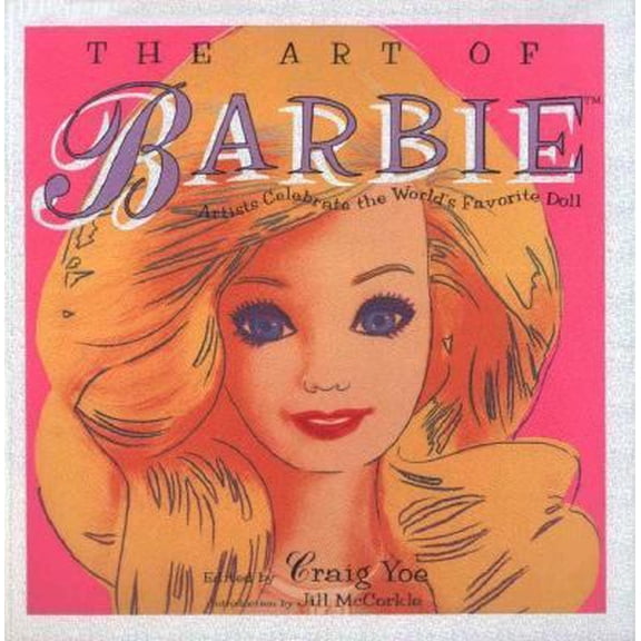 Pre-Owned The Art of Barbie: Artists celebrate the world's favorite doll (Paperback) 1563057514 9781563057519