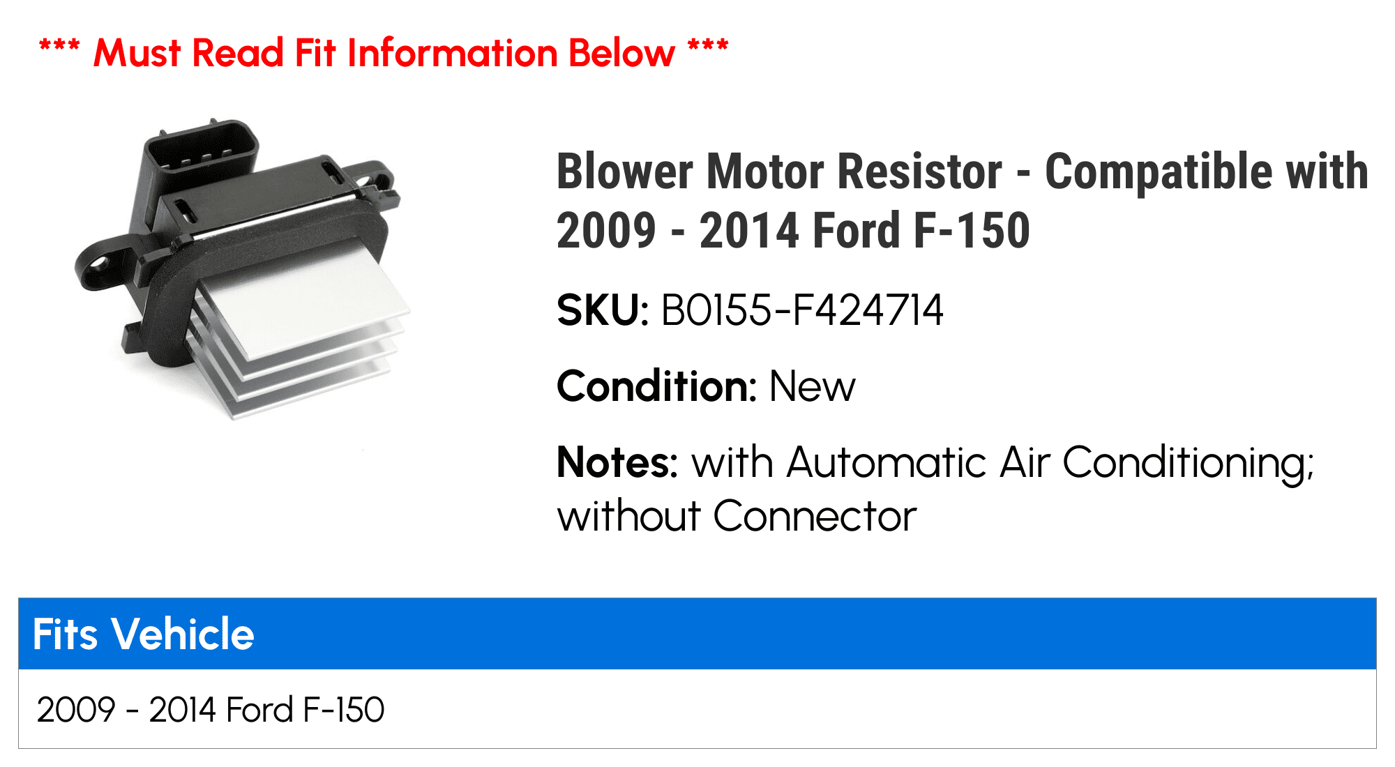 Blower Motor Resistor - Compatible with 2009 - 2014 Ford F-150 2010 2011 2012 2013