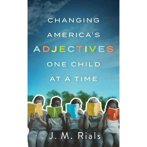 Changing America's Adjectives One Child at a Time, (Paperback)