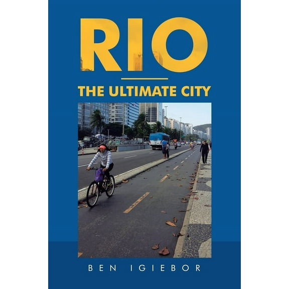 Rio - the Ultimate City (Paperback)