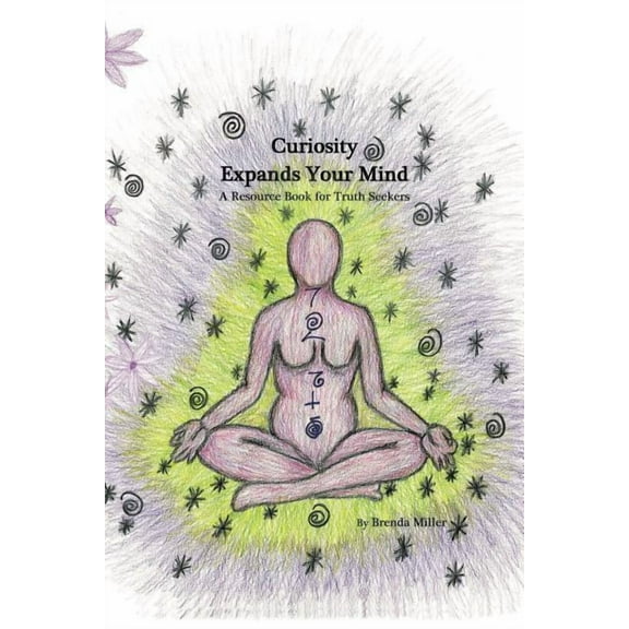 Curiosity Expands Your Mind: A Resource Book for Truth Seekers, (Paperback)