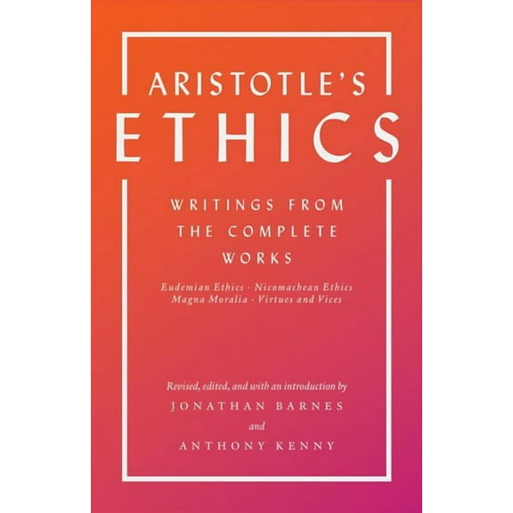 Aristotle's Ethics: Writings from the Complete Works - Revised Edition, (Paperback)