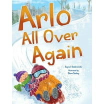 Arlo All Over Again: A Story about Making New Friends, (Hardcover)
