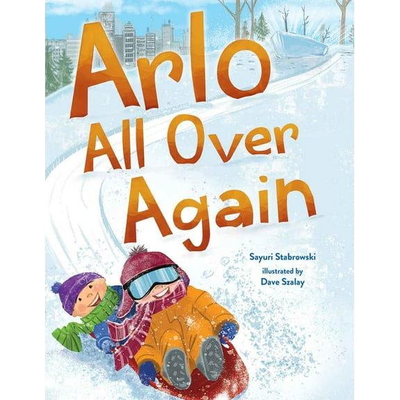 Arlo All Over Again: A Story about Making New Friends, (Hardcover)