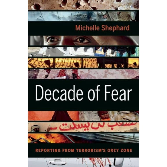 Decade of Fear: Reporting from Terrorism's Grey Zone, (Hardcover)