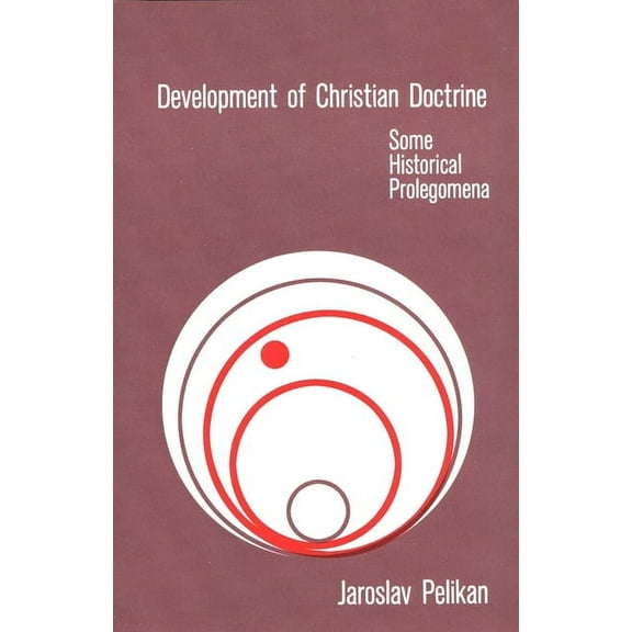 Development of Christian Doctrine: Some Historical Prolegomena, (Paperback)