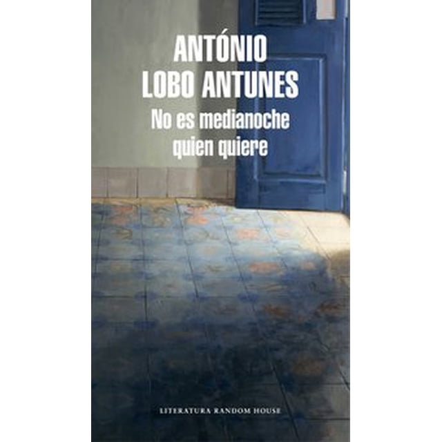 NO ES MEDIANOCHE QUIEN QUIERE DEBOLSILLO ANTONIO LOBO ANTUNES