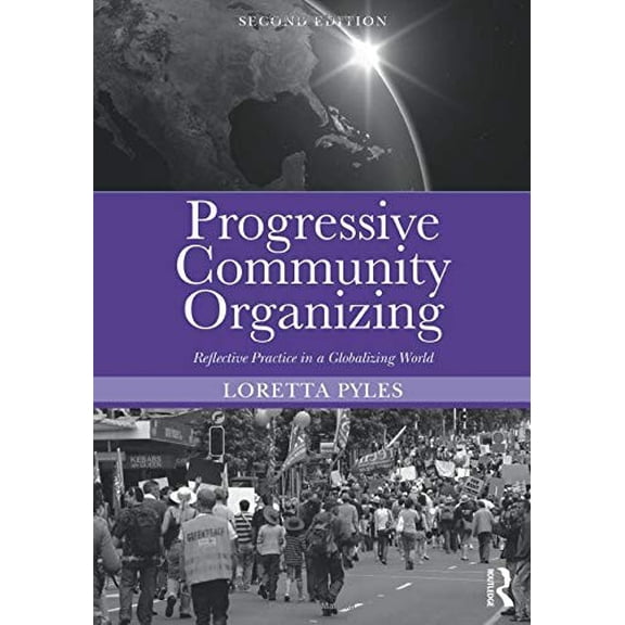 Pre-Owned Progressive Community Organizing: Reflective Practice in a Globalizing World (Paperback)