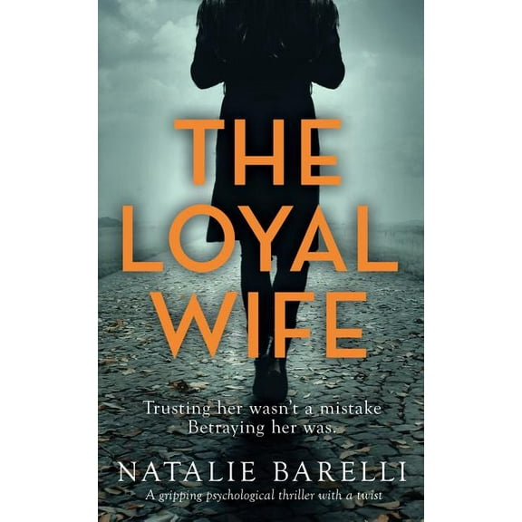The Loyal Wife: A gripping psychological thriller with a twist, (Paperback)