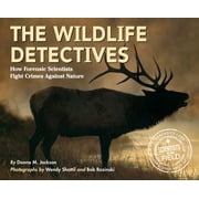 Scientists in the Field (Paperback): The Wildlife Detectives : How Forensic Scientists Fight Crimes Against Nature (Paperback)